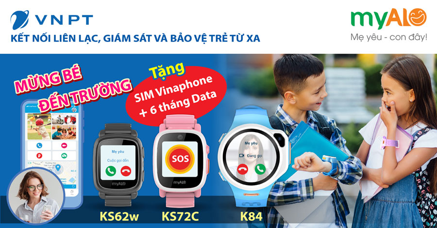 VNPT Vinaphone Hà Nội: Mừng bé đến trường - Mua đồng hồ định vị trẻ em myAlo KS62w, myAlo KS72C và myAlo K84 từ ngày 8/4 - 31/5/2022 được tặng SIM Vinaphone + 6 tháng Data gói M10