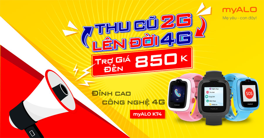 Chương trình thu cũ 2G đổi lên đồng hồ định vị trẻ em K74 sử dụng công nghệ 4G